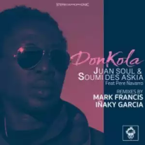 Juan Soul - Donkola (Mark Francis Remix) Ft. Soumi Des Askia